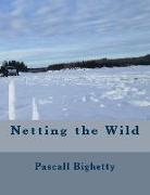 Netting the Wild