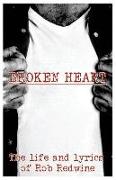 Broken Heart: The life and lyrics of Rob Redwine