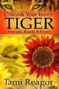 Unleash Your Inner Tiger: Strength, Beauty & Power