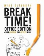 Break Time! Office Edition: Adult Coloring And Activity Book