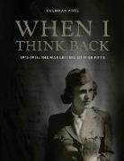 When I Think Back: The War Letters of Fitje Pitts: 1943-1945