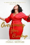 Overcoming Your Breakup: A Lover's Guide to Resilience