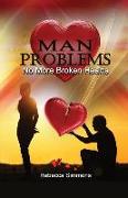 MAN Problems: No More Broken Hearts