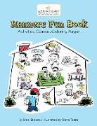 Manners Fun Book: A fun workbook with activities for pre-k through elementary school years