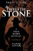 The Twelfth Stone: A Shea Baker Mystery