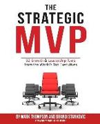 The Strategic MVP: 52 Growth & Leadership Tools from the Worlds Top Executives