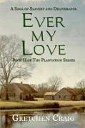 Ever My Love: A Saga of Slavery and Deliverance