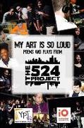 My Art is So Loud: Poems and Plays from The 524 Project