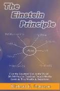 The Einstein Principle: How the Smartest Man in the World + 20,000 Psychic Readings Taught Me the Secret to Wealth & Happiness