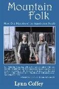 Mountain Folk: More Oral Histories of the Appalachian People