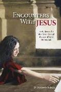Encounters with Jesus: Forty days in the life of Jesus through the eyes of those He touched