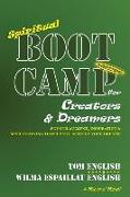 Spiritual Boot Camp for Creators & Dreamers: Encouragement, Inspiration & Basic Training to Help You Achieve Your Dreams