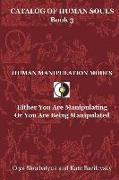 Human Manipulation Modes: Either You Are Manipulating Or You Are Being Manipulated