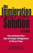 The Immigration Solution: The End of Illegal Immigration in Three Years