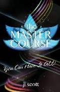 The MASTER COURSE: You Can Have it ALL!