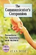 The Communicator's Companion: Devotions for Speakers and Writers