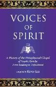 Voices of Spirit: A History of the Metaphysical Chapel of South Florida: From Seedling to Unfoldment