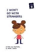 I Won't Go With Strangers: PLUS: Why Do they Pick On Me