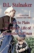 The Not So Plain and Simple Life of Samantha Hoffman: Women of God: Lancaster County Book 1