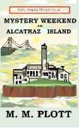 Mystery Weekend on Alcatraz Island: Abby Douglas Mystery Series