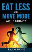 Eat Less and Move More: My Journey