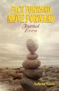 Face Forward Move Forward Journal: Love