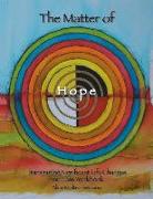 The Matter of Hope: Transmuting Significant Life Changes and Loss Workbook
