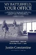 My Battlefield, Your Office: Leadership Lessons from the Front Lines