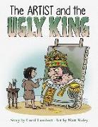 The Artist and the Ugly King: Children's Book