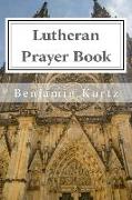 Lutheran Prayer Book: For the Use of Families and Individuals