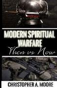 Modern Spiritual Warfare: Then vs. Now
