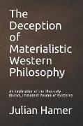 The Deception of Materialistic Western Philosophy: An Exploration of the Physically Elusive, Immanent Volume of Existence