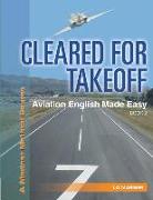 Cleared For Takeoff Aviation English Made Easy: Book 2