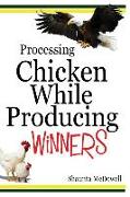 Processing Chicken While Producing Winners