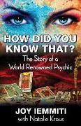 How Did You Know That? The Story of a World Renowned Psychic