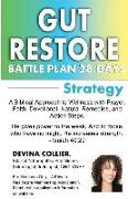 Gut Restore Battle Plan 28 Days: A Biblical Approach to Wellness with Prayer, Faith, Devotional, Natural Remedies, and Action Steps