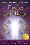 Finding Our Wings: A Collection of Angelic Stories and Poems