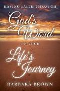 Having Faith Through God's Word On Your Life's Journey