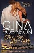 The Spy Who Left Me: An Agent Ex Series Novel