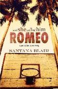 And She Called Him Romeo: A Paradise Cove Story