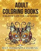 Creative Cats For Cat Lovers: Adult Coloring Book