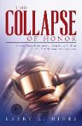 The Collapse of Honor: How Greed Led to the Destruction of a Young Lawyer Caught-up In a Law Firm's Epic Battle Over Compensation