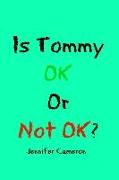 Is Tommy Ok or Not Ok?