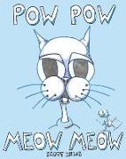 Pow Pow Meow Meow