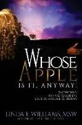 Whose Apple is it, Anyway!: Empowering Purpose to Achieve Your God-Ordained Destiny
