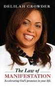 The Law of Manifestation: Accelerating God's Promises in your Life