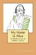 My Name Is Alice: A Child's View of Adults' Issues