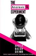 The Anorexic Experiment