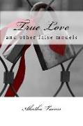 True Love: and other false models