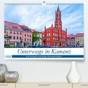 Unterwegs in Kamenz (Premium, hochwertiger DIN A2 Wandkalender 2020, Kunstdruck in Hochglanz)